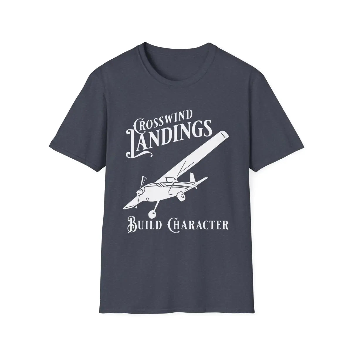 Crosswind Landings Build Character - Tee - T-Shirt - Pilot gifts - WWII warbird t-shirt