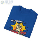 Dear Trump — F* You! Make Me!** - T-Shirt - Pilot gifts - WWII warbird t-shirt