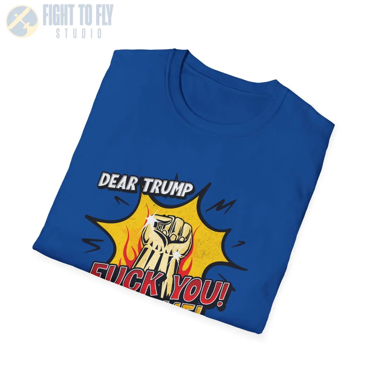 Dear Trump — F* You! Make Me!** - T-Shirt - Pilot gifts - WWII warbird t-shirt