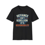 Defiance Isn’t Rebellion – It’s Responsibility - T-Shirt - Pilot gifts - WWII warbird t-shirt
