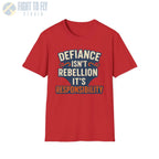 Defiance Isn’t Rebellion – It’s Responsibility - T-Shirt - Pilot gifts - WWII warbird t-shirt
