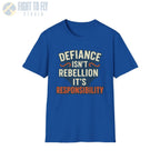 Defiance Isn’t Rebellion – It’s Responsibility - T-Shirt - Pilot gifts - WWII warbird t-shirt
