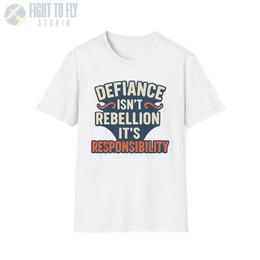 Defiance Isn’t Rebellion – It’s Responsibility - T-Shirt - Pilot gifts - WWII warbird t-shirt