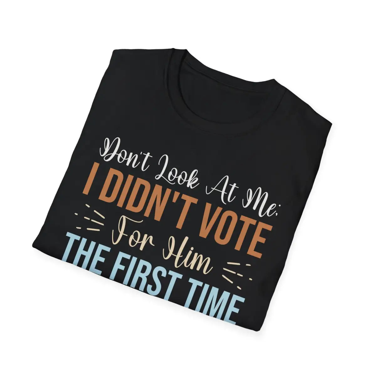 Don’t Look At Me - I didn’t Vote For This - T-Shirt - Pilot gifts - WWII warbird t-shirt