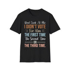 Don’t Look At Me - I didn’t Vote For This - T-Shirt - Pilot gifts - WWII warbird t-shirt