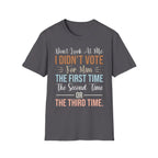 Don’t Look At Me - I didn’t Vote For This - T-Shirt - Pilot gifts - WWII warbird t-shirt