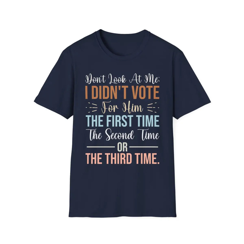 Don’t Look At Me - I didn’t Vote For This - T-Shirt - Pilot gifts - WWII warbird t-shirt