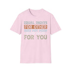 Equal Rights for All LGBTQ+ Affirmation - T-Shirt - Pilot gifts - WWII warbird t-shirt