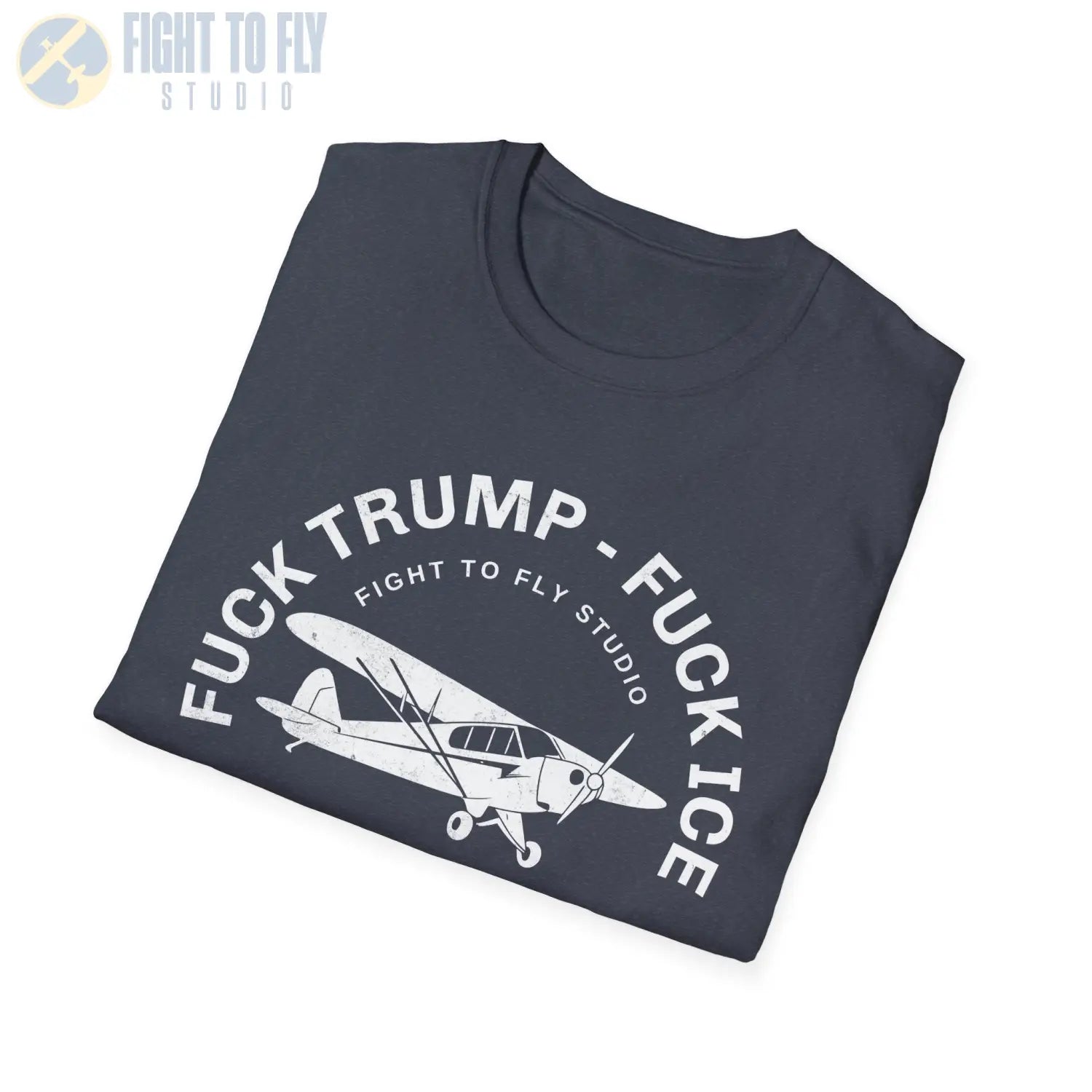 F*** Trump ICE FLY PLANES T-shirt - T-Shirt - Pilot gifts - WWII warbird t-shirt