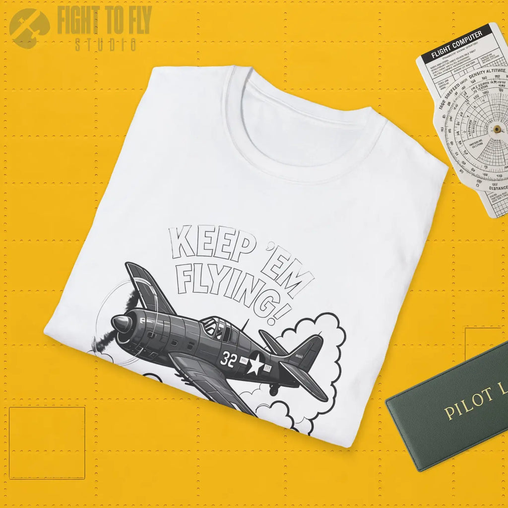 F6F Hellcat “Keep ’Em Flying!” - T-Shirt - Pilot gifts - WWII warbird t-shirt