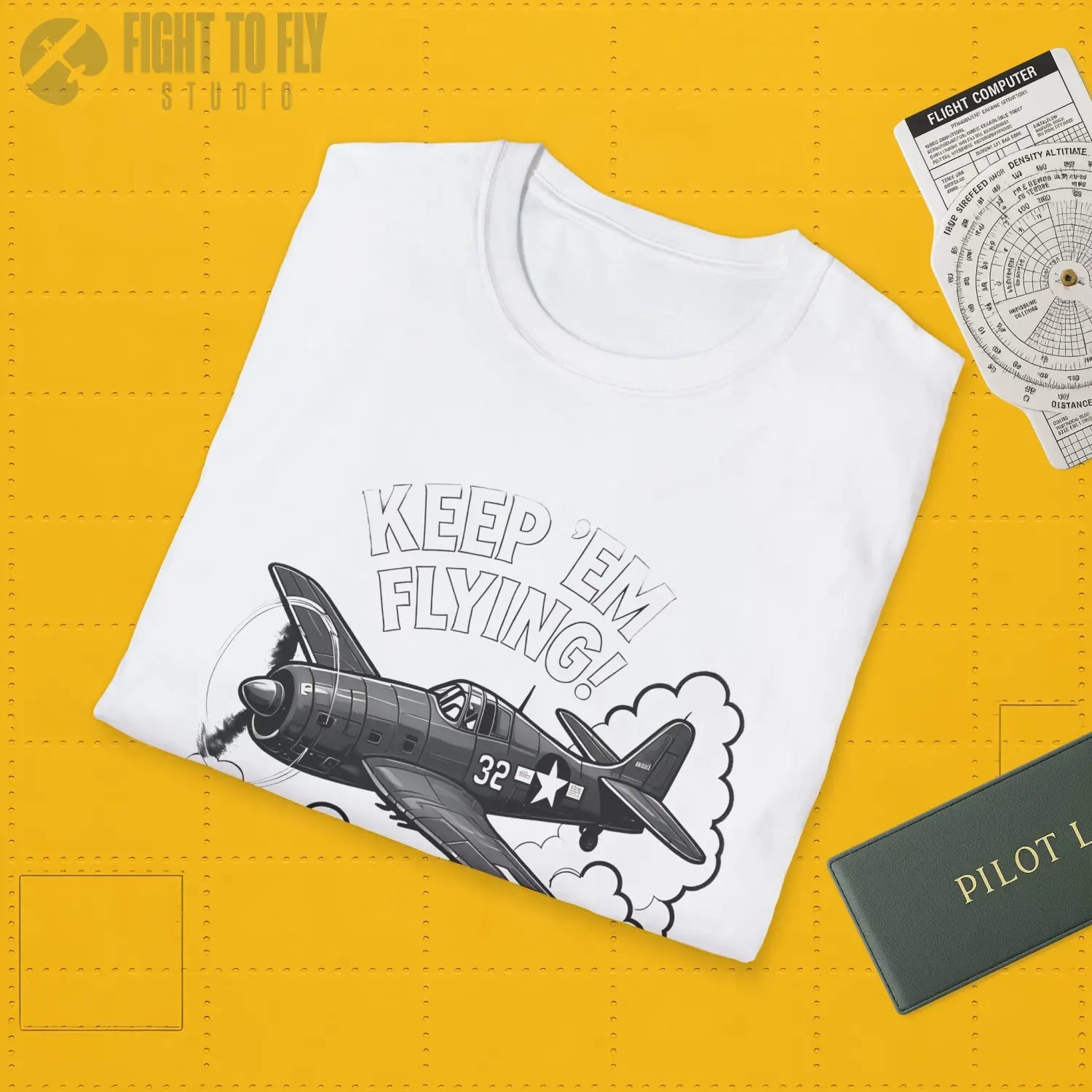 F6F Hellcat “Keep ’Em Flying!” - T-Shirt - Pilot gifts - WWII warbird t-shirt