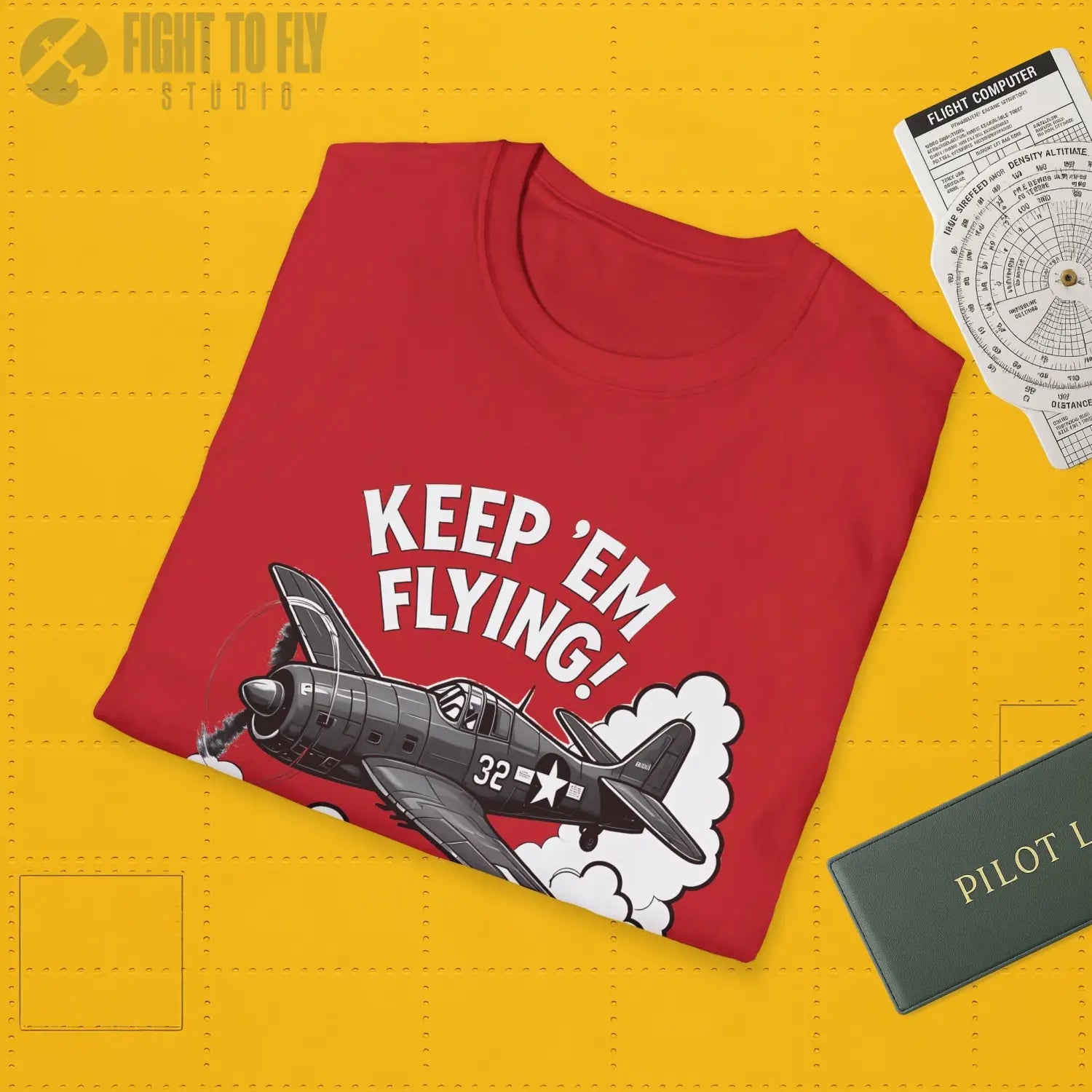 F6F Hellcat “Keep ’Em Flying!” - T-Shirt - Pilot gifts - WWII warbird t-shirt