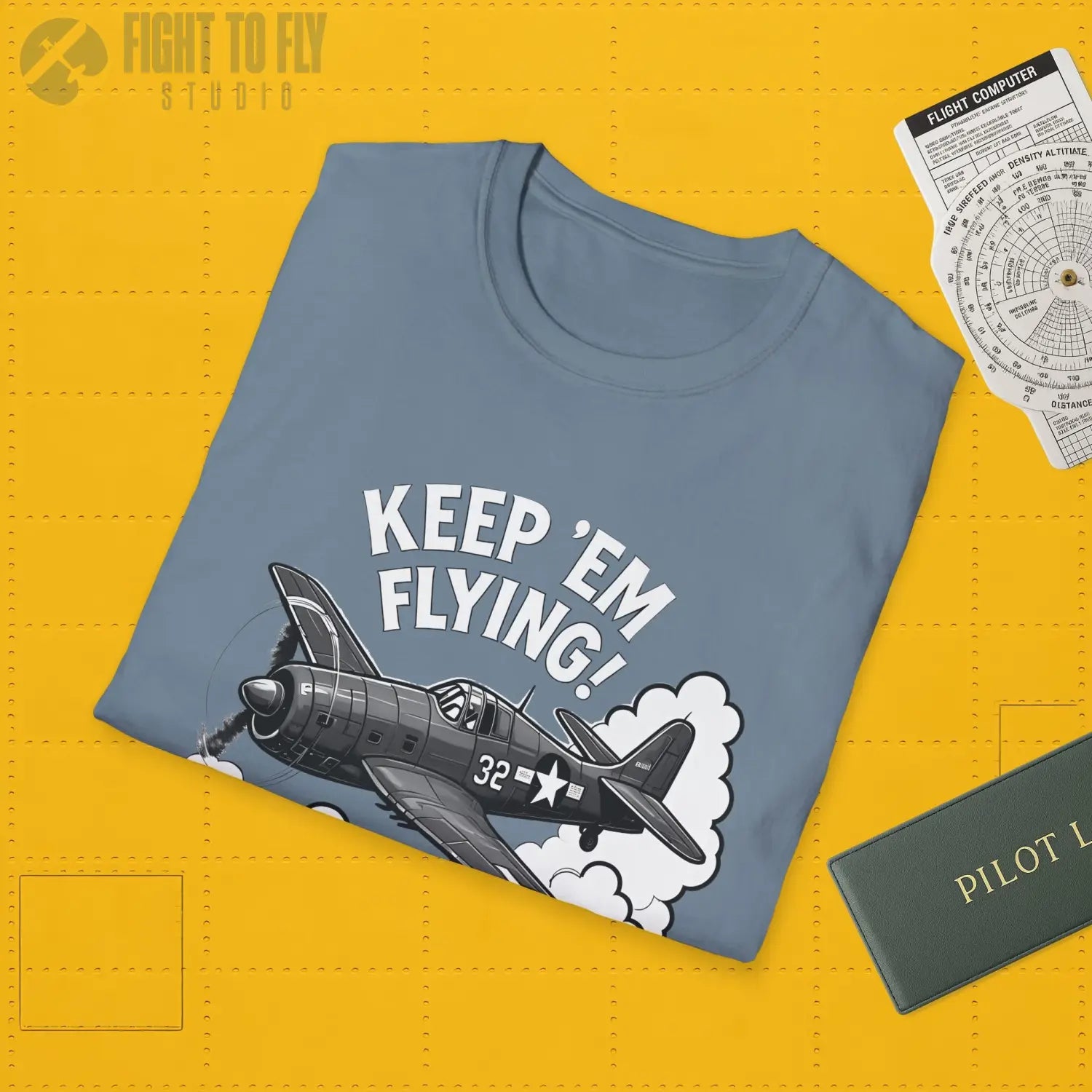 F6F Hellcat “Keep ’Em Flying!” - T-Shirt - Pilot gifts - WWII warbird t-shirt