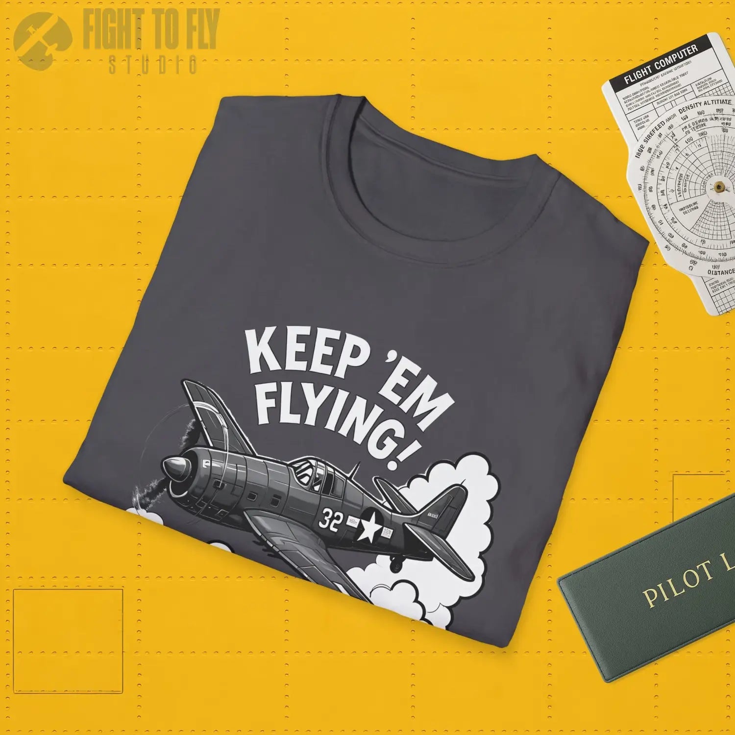 F6F Hellcat “Keep ’Em Flying!” - T-Shirt - Pilot gifts - WWII warbird t-shirt