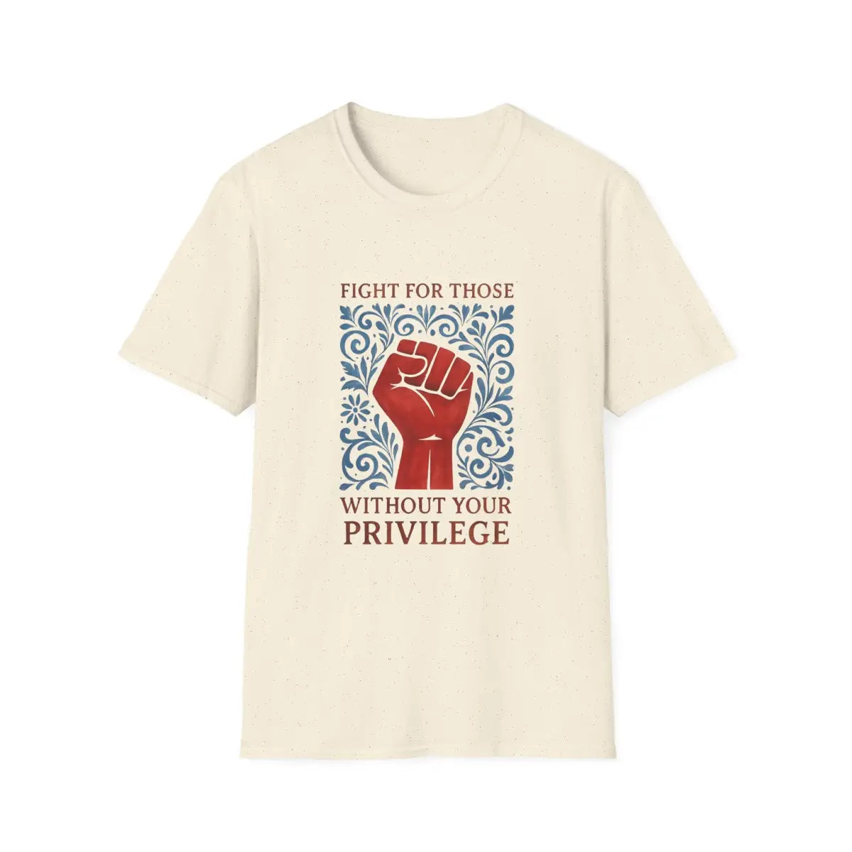 Fight for Those Without Your Privilege Activism Shirt - T-Shirt - Pilot gifts - WWII warbird t-shirt