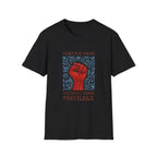 Fight for Those Without Your Privilege Activism Shirt - T-Shirt - Pilot gifts - WWII warbird t-shirt