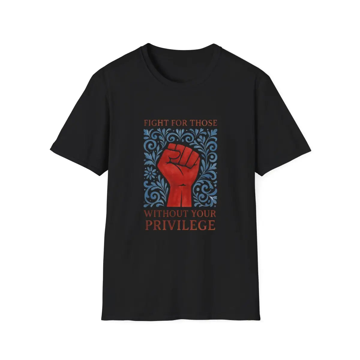 Fight for Those Without Your Privilege Activism Shirt - T-Shirt - Pilot gifts - WWII warbird t-shirt