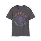 Floral Motivational T-Shirt - Let’s Get In Good Trouble - Pilot gifts - WWII warbird t-shirt