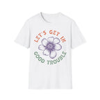 Floral Motivational T-Shirt - Let’s Get In Good Trouble - Pilot gifts - WWII warbird t-shirt