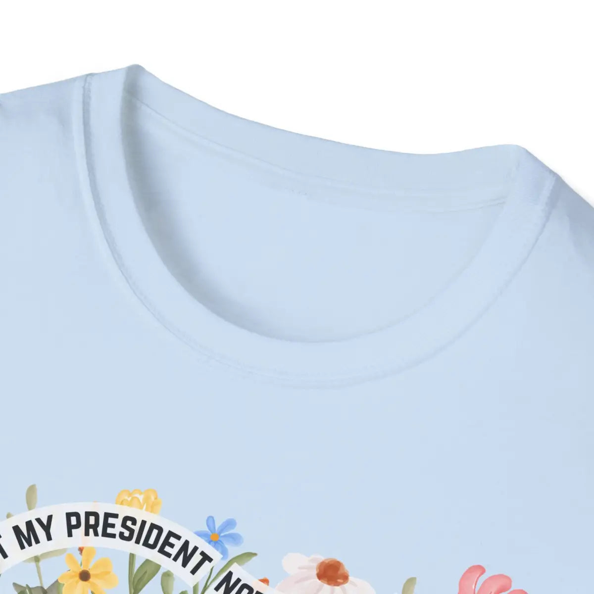 Floral Resist - Not My President - T-Shirt - Pilot gifts - WWII warbird t-shirt