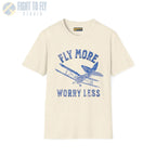 Fly More Worry Less - T-Shirt - Pilot gifts - WWII warbird t-shirt