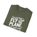 Fly the Plane Look Cool - T-Shirt - Pilot gifts - WWII warbird t-shirt