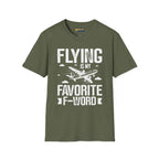 Flying Is My Favorite F-Word - T-Shirt - Pilot gifts - WWII warbird t-shirt