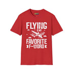Flying Is My Favorite F-Word - T-Shirt - Pilot gifts - WWII warbird t-shirt