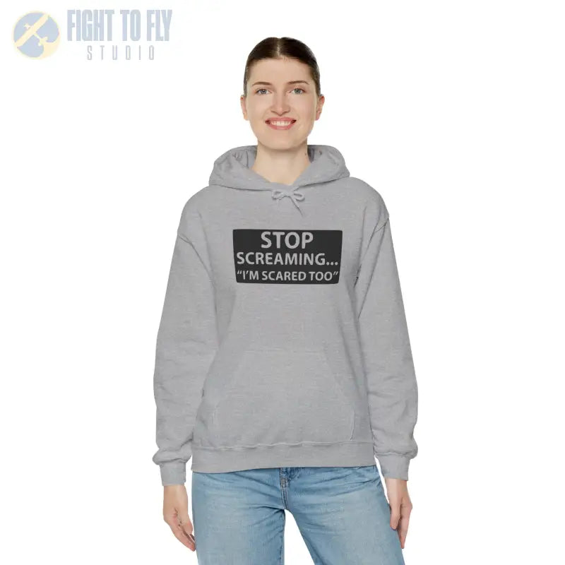 Funny Unisex Hooded Sweatshirt - ’STOP SCREAMING... I’M SCARED TOO’ - Hoodie - Gifts for pilots - Aviation apparel