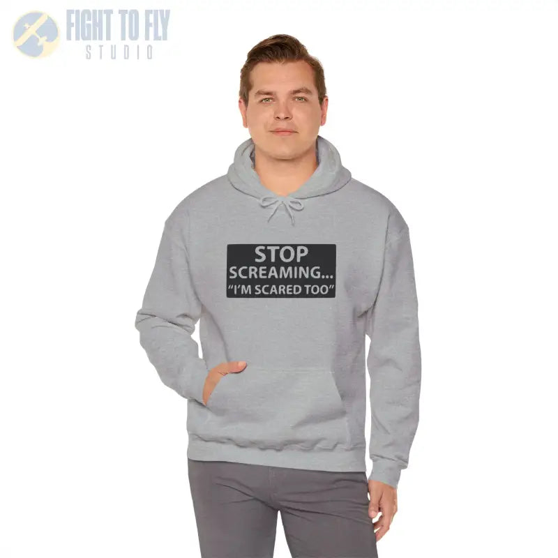 Funny Unisex Hooded Sweatshirt - ’STOP SCREAMING... I’M SCARED TOO’ - Hoodie - Gifts for pilots - Aviation apparel