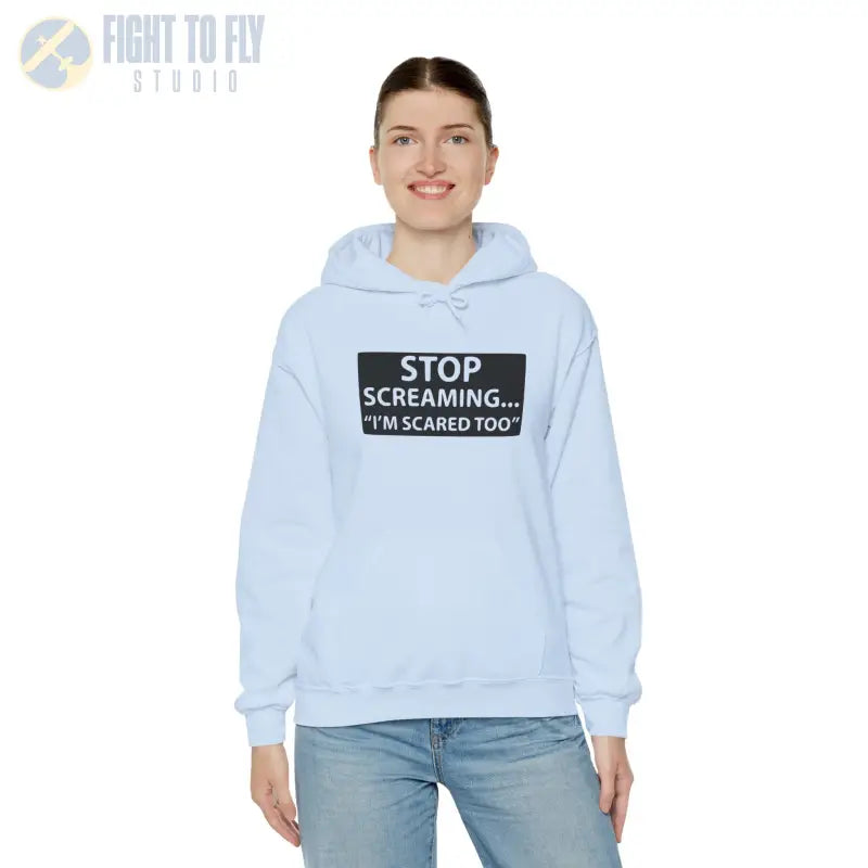 Funny Unisex Hooded Sweatshirt - ’STOP SCREAMING... I’M SCARED TOO’ - Hoodie - Gifts for pilots - Aviation apparel
