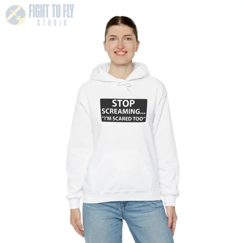 Funny Unisex Hooded Sweatshirt - ’STOP SCREAMING... I’M SCARED TOO’ - Hoodie - Gifts for pilots - Aviation apparel
