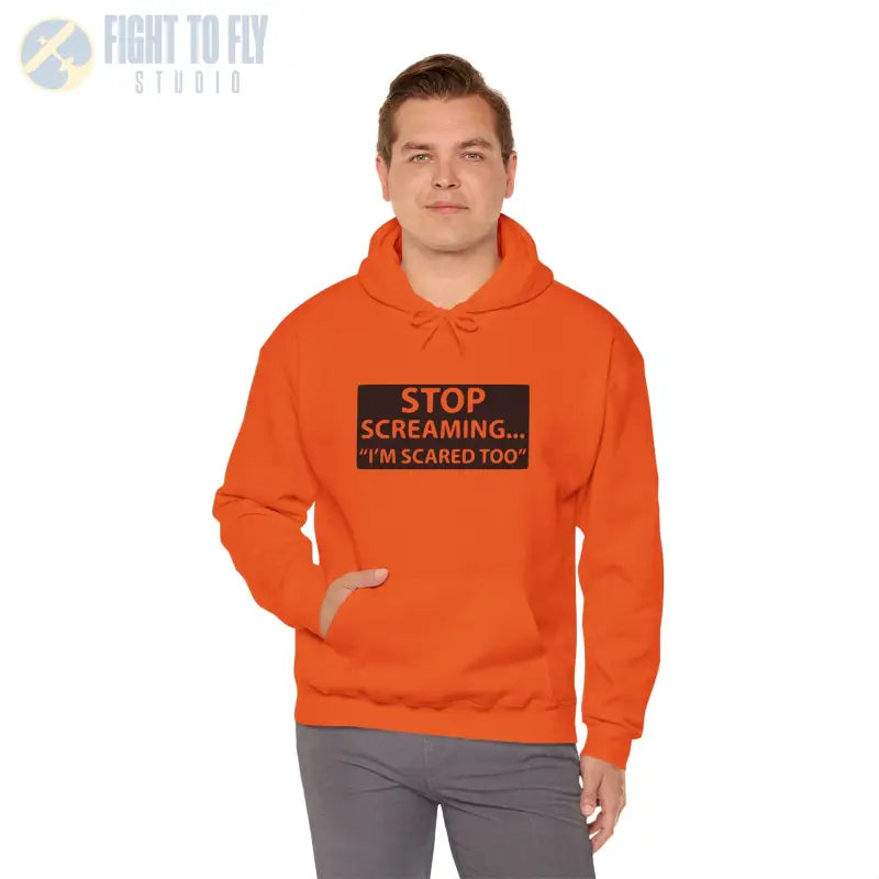 Funny Unisex Hooded Sweatshirt - ’STOP SCREAMING... I’M SCARED TOO’ - Hoodie - Gifts for pilots - Aviation apparel