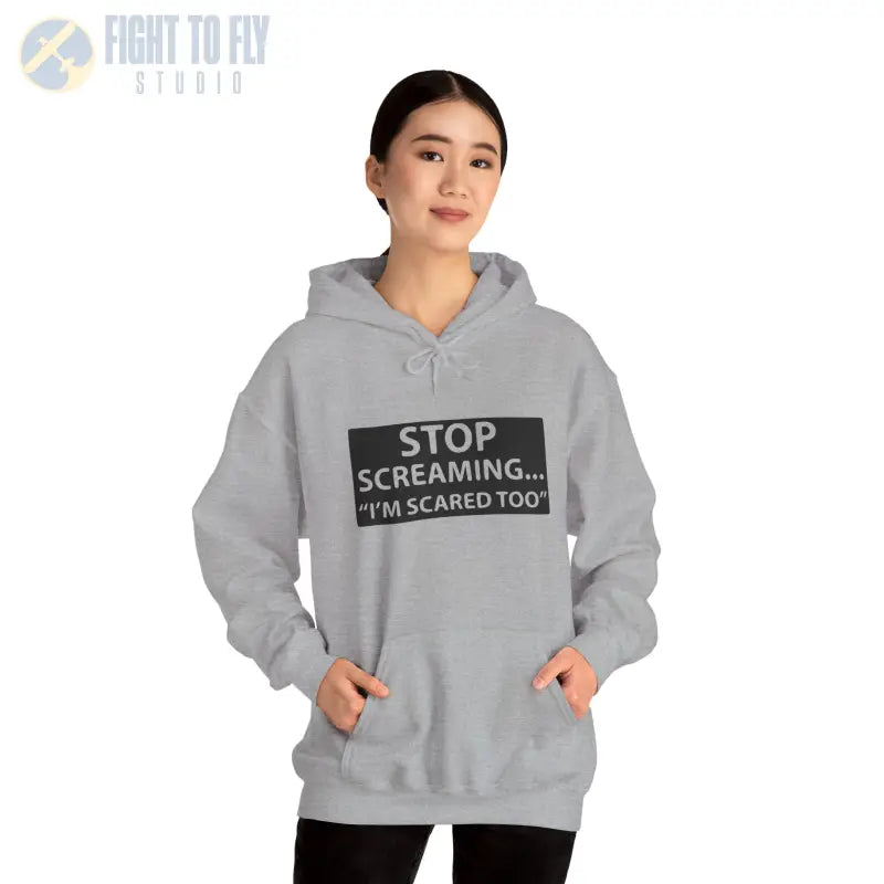 Funny Unisex Hooded Sweatshirt - ’STOP SCREAMING... I’M SCARED TOO’ - Hoodie - Gifts for pilots - Aviation apparel