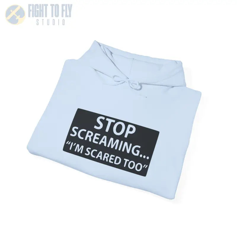 Funny Unisex Hooded Sweatshirt - ’STOP SCREAMING... I’M SCARED TOO’ - Hoodie - Gifts for pilots - Aviation apparel