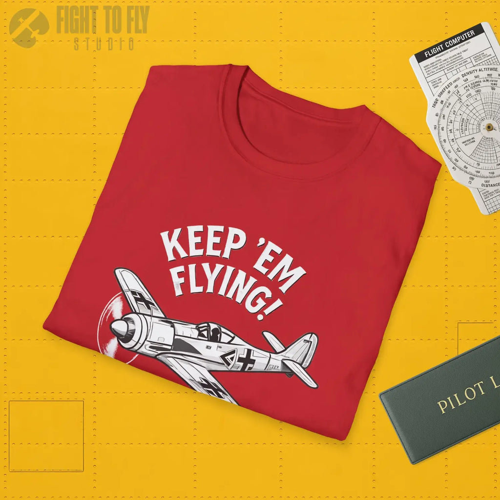 Fw 190 “Keep ’Em Flying!” - T-Shirt - Pilot gifts - WWII warbird t-shirt
