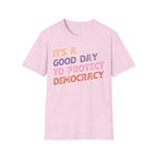 Good Day To Protect Democracy - T-Shirt - Pilot gifts - WWII warbird t-shirt