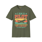 I am a pilot – can’t fix stupid but can fly it far away - T-Shirt - Pilot gifts - WWII warbird t-shirt