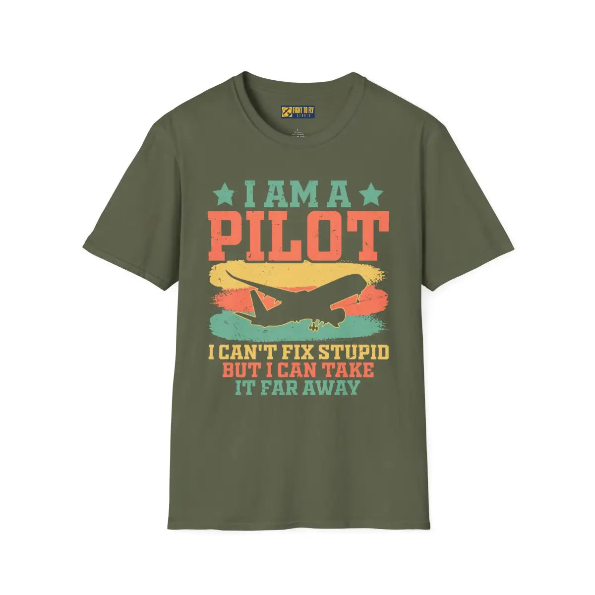 I am a pilot – can’t fix stupid but can fly it far away - T-Shirt - Pilot gifts - WWII warbird t-shirt