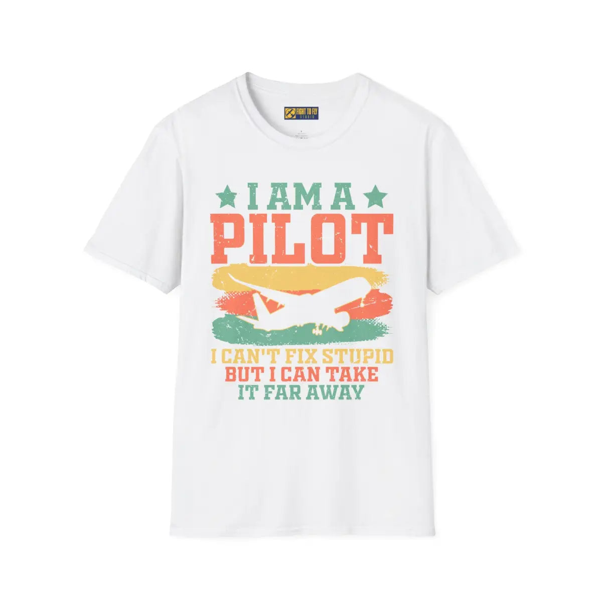 I am a pilot – can’t fix stupid but can fly it far away - T-Shirt - Pilot gifts - WWII warbird t-shirt
