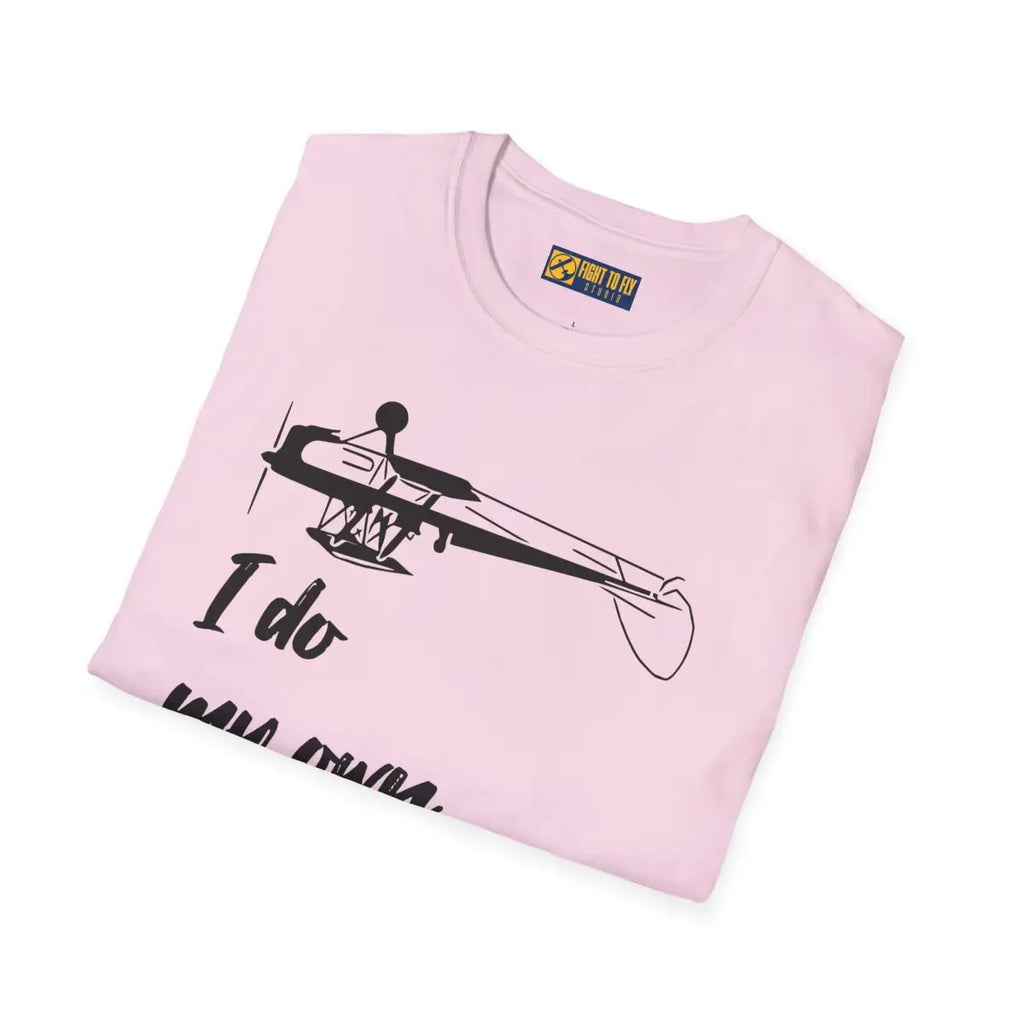 I Do My Own Stunts - Tee - T-Shirt - Pilot gifts - WWII warbird t-shirt