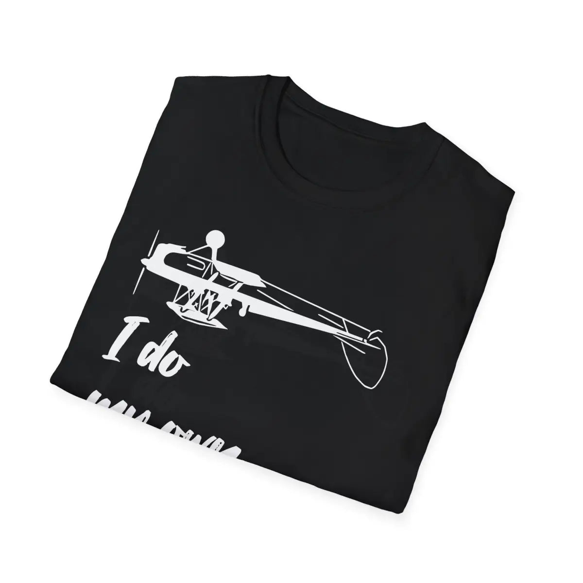 I Do My Own Stunts - Tee - T-Shirt - Pilot gifts - WWII warbird t-shirt
