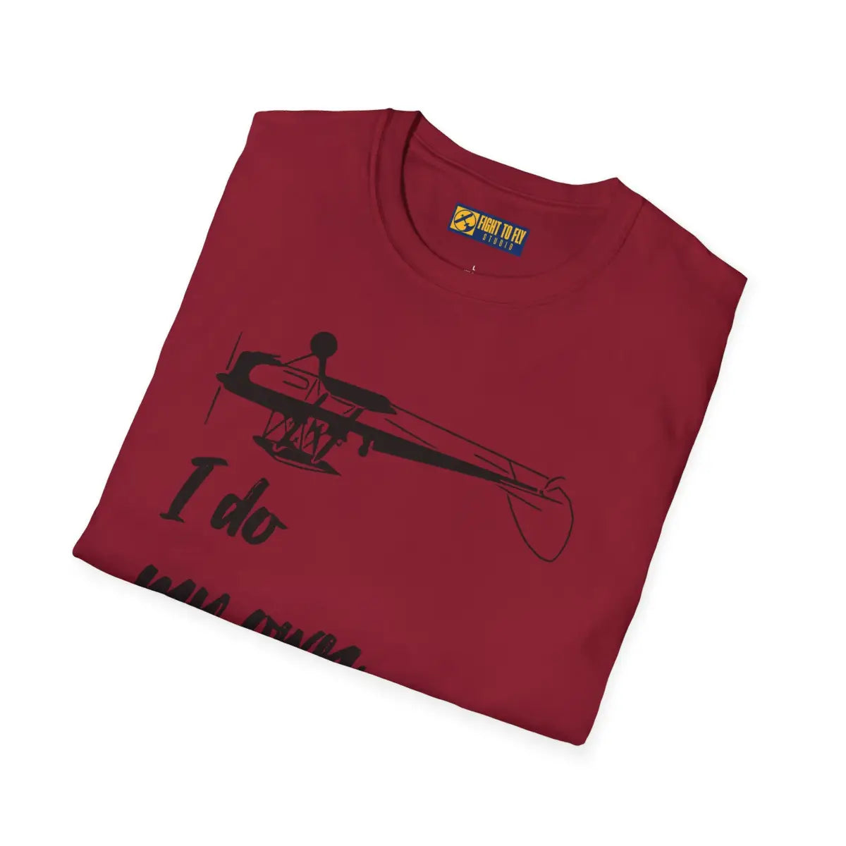 I Do My Own Stunts - Tee - T-Shirt - Pilot gifts - WWII warbird t-shirt