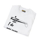 I Do My Own Stunts - Tee - T-Shirt - Pilot gifts - WWII warbird t-shirt