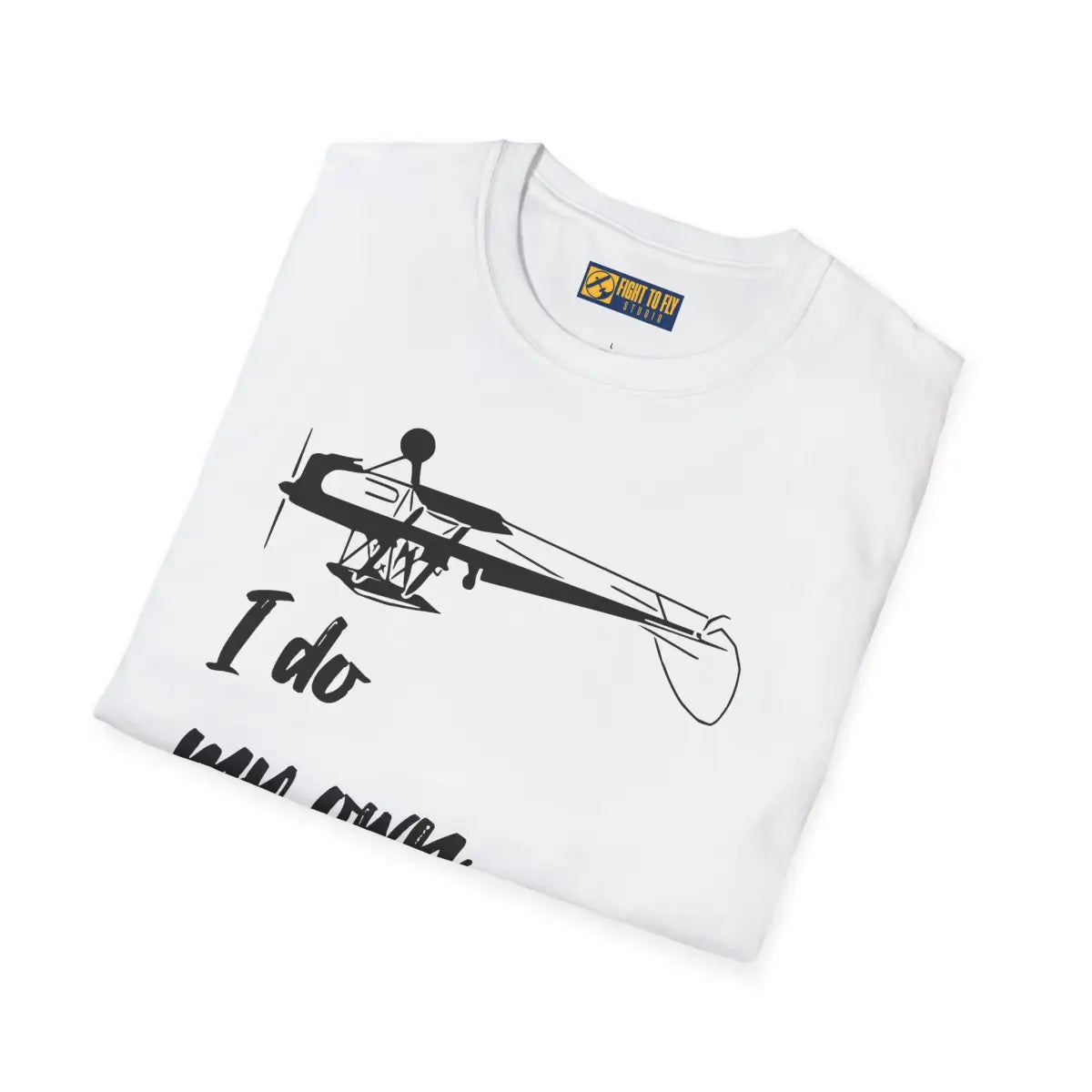 I Do My Own Stunts - Tee - T-Shirt - Gifts for pilots - Aviation apparel