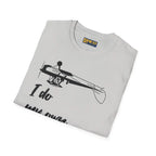 I Do My Own Stunts - Tee - T-Shirt - Pilot gifts - WWII warbird t-shirt