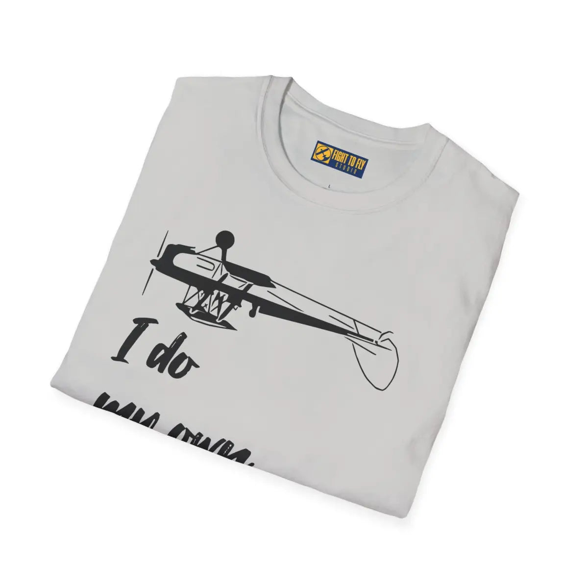 I Do My Own Stunts - Tee - T-Shirt - Pilot gifts - WWII warbird t-shirt