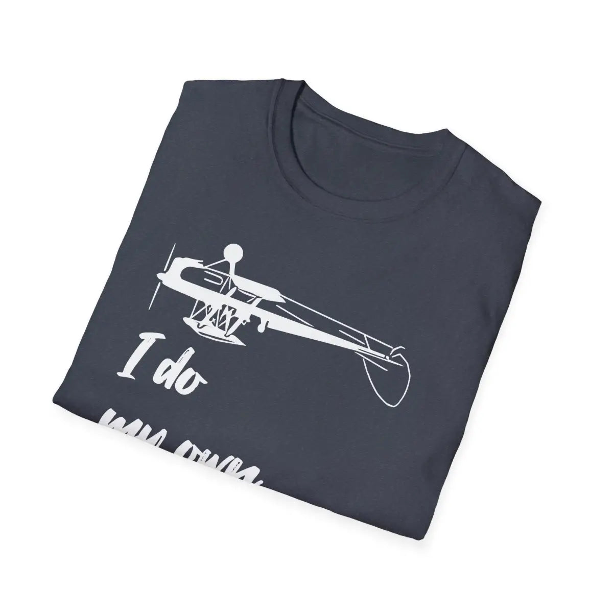 I Do My Own Stunts - Tee - T-Shirt - Pilot gifts - WWII warbird t-shirt