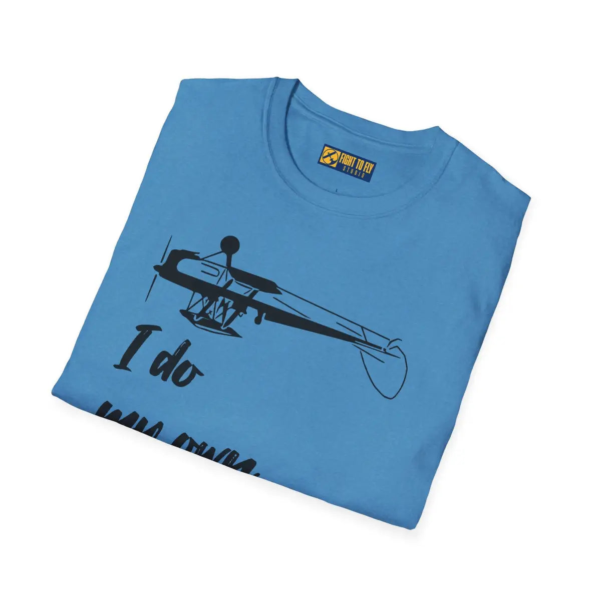 I Do My Own Stunts - Tee - T-Shirt - Pilot gifts - WWII warbird t-shirt