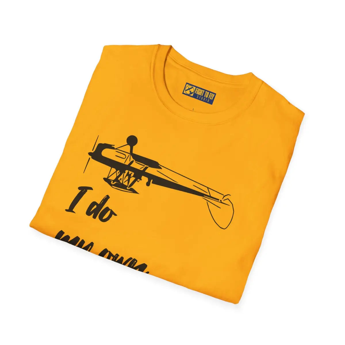 I Do My Own Stunts - Tee - T-Shirt - Pilot gifts - WWII warbird t-shirt